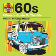 HAYNES ULTIMATE GUIDE TO 60S