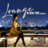LOUNGE IN NEW YORK VOL.2