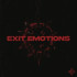 EXIT EMOTIONS