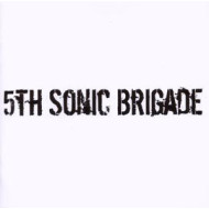 FIFTH SONIC BRIGADE