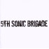 FIFTH SONIC BRIGADE