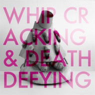 WHIP CRACKING & DEATH DEFYING