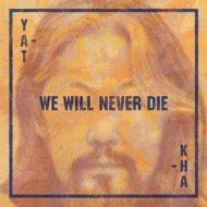 WE WILL NEVER DIE