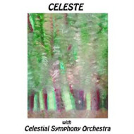 CELESTE WITH CELESTIAL SYMPHONY ORCHESTRA