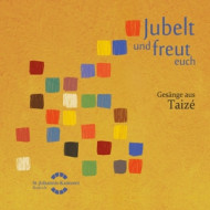BERTHIER & GELINEAU: JUBELT UND FREUT EUCH - GESANGE AUS TAIZE