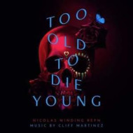 TOO OLD TO DIE YOUNG