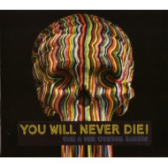 YOU WILL NEVER DIE!