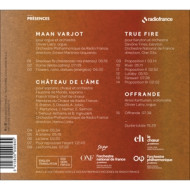 KAIJA SAARIAHO: MAAN VARJOT, CHATEAU DE L'AME, TRUE FIRE, OFFRANDE
