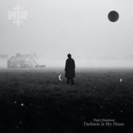DARKNESS IS MY HOME