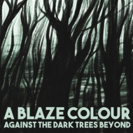 AGAINST THE DARK TREES BE