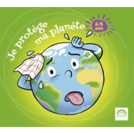 JE PROTEGE MA PLANETE 6-8 ANS