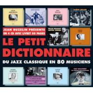 LE PETIT DICTIONNAIRE: DU JAZZ CLASSIQUE EN 80 MUSICIENS