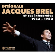 INTEGRALE JACQUES BREL ET SES INTERPRETES 1953-1962