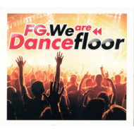 FG WE ARE THE DANCEFLOOR
