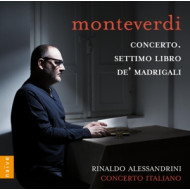 MONTEVERDI CONCERTO & SETTIMO LIBRO DE MADRIGALI