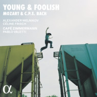 YOUNG & FOOLISH: MOZART & C.P.E. BACH