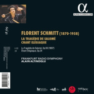 FLORENT SCHMITT: LA TRAGEDIE DE SALOME & CHANT ELEGIAQUE