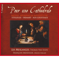 POUR UNE CATHEDRALE/MESSE/HYMENES & MOTETS
