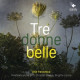 TRE DONNE BELLE<br/><h5>Megjelenés: 2023-03-03</h5>