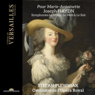 POUR MARIE-ANTOINETTE - HAYDN: SYMPHONIES LE MATIN, LE MIDI & LE SOIR