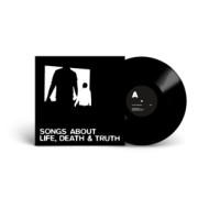 SONGS ABOUT LIFE DEATH & TRUTH