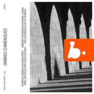 OMBRES CHIMERIQUES (ORSAY-ROYAUMONT LIVE)