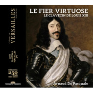 LE FIER VIRTUOSE. LE CLAVECIN DE LOUIS XIII