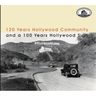 120 YEARS HOLLYWOOD COMMUNITY AND A 100 YEARS HOLLYWOOD SIGN