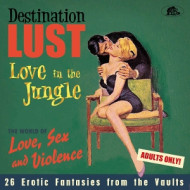 DESTINATION LUST: LOVE IN THE JUNGLE