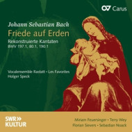 BACH: FRIEDE AUF ERDEN - RECONSTRUCTED CANTATAS BWV 197.1, BWV 80.1, BWV 190.1