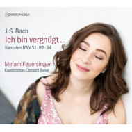 ICH BIN VERGNUGT: BACH CANTATAS BWV 51, 82 & 84