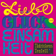 LIEBE, GLUCK UND EINSAMKEIT