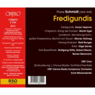 FRANZ SCHMIDT: FREDIGUNDIS