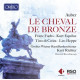 LE CHEVAL DE BRONZE<br/><h5>Megjelenés: 2020-01-03</h5>