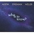 WHO IS TO KNOW
