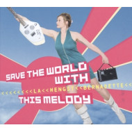 SAVE THE WORLD WITH THIS MELODY