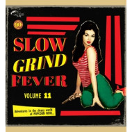 SLOW GRIND FEVER 11