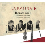 RORATE COELI - TAUET IHR HIMMEL