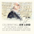 CELEBRATING JON LORD - THE ROCK LEGEND