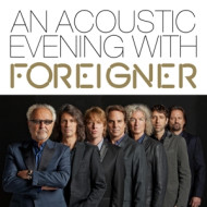 AN ACOUSTIC EVENING WITH FOREIGNER