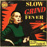 SLOW GRIND FEVER V.5