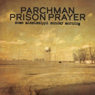 PARCHMAN PRISON PRAYER-SOME MISSISSIPPI SUNDAY MORNING