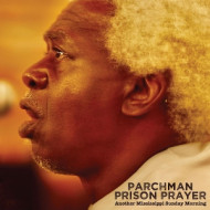 PARCHMAN PRISON PRAYER-ANOTHER MISSISSIPPI SUNDAYMORNIN