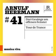 ARNULF HERRMANN: THREE SONGS AT THE OPEN WINDOW - TOUR DE TRANCE