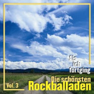 ALS ICH FORTGING - DIE SCHONSTE ROCKBALLADS VOL.3