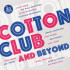 COTTON CLUB AND BEYOND
