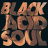 BLACK ACID SOUL