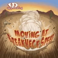 MOVING AT BREAKNECK SPEED