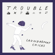 TROUBLE