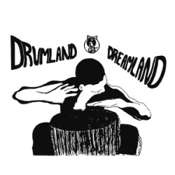 DRUMLAND DREAMLAND